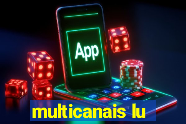 multicanais lu